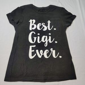 "Best Gigi Ever" Black Semi Fitted T Shirt Sz Xs Grandma Tee Casual